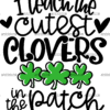 I Teach The Cutest Clovers In The Patch Black DTF Transfer