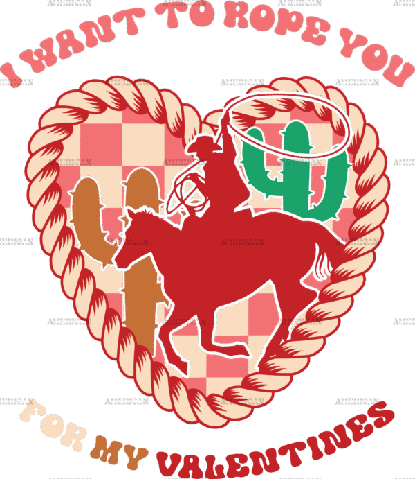 I Want To Rope You For My Valentines DTF Transfer