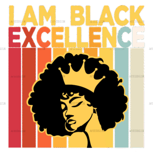 I am Black Excellence-1 DTF Transfer