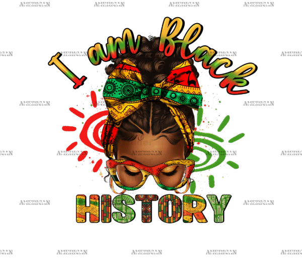 I am Black History Messy Bun DTF Transfer