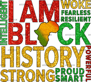 I am Black History Strong Proud Smart DTF Transfer