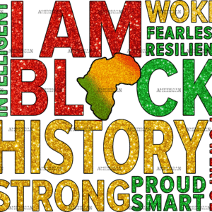 I am Black History Strong Proud Smart DTF Transfer