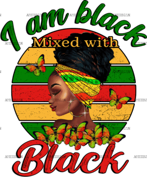 I am Black Mixed With Black DTF Transfer