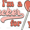 I'm A Sucker For You Lollipop  DTF Transfer