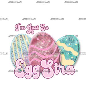I'm Just So Egg Stra DTF Transfer