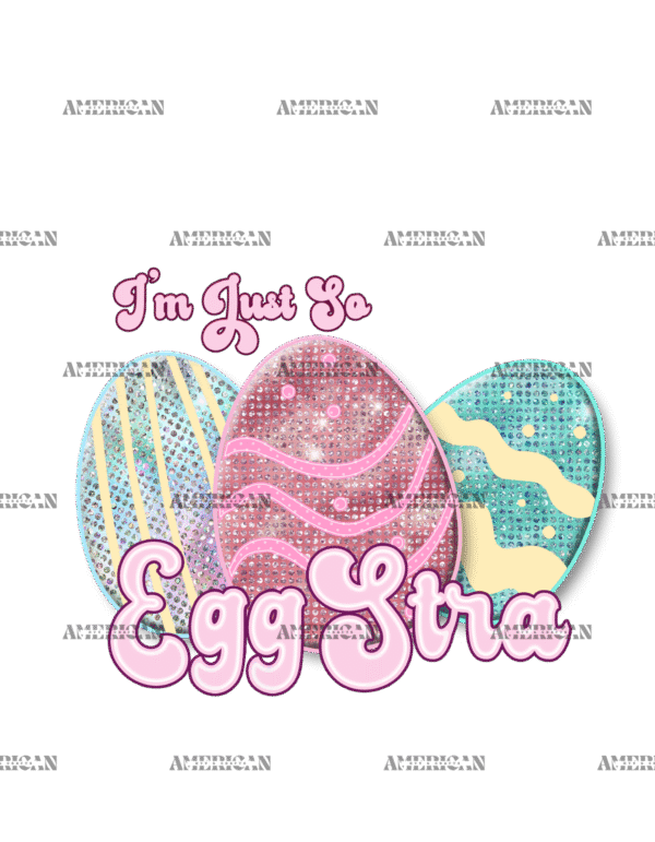 I'm Just So Egg Stra DTF Transfer