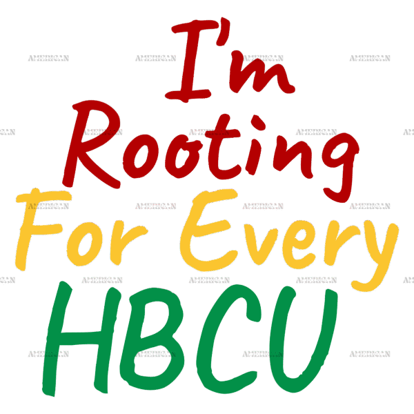 I'm Rooting For Every HBCU-1 DTF Transfer