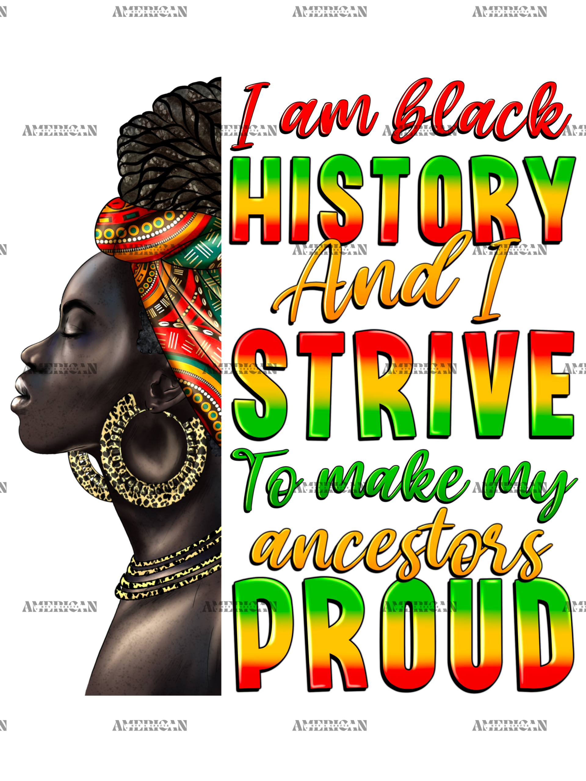 Iam Black History And I Strive To Make My Ancestor Proud-2 DTF Transfer
