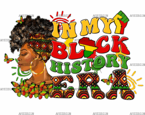 In My Black History Era DTF Transfer