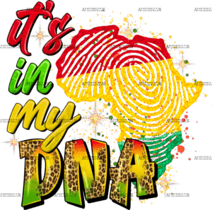 Its In My DNA Black DTF Transfer