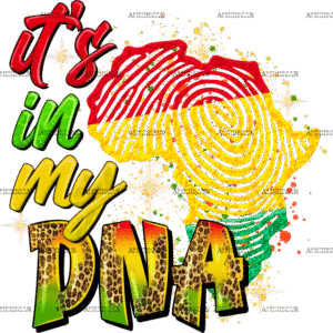 Its In My DNA Black DTF Transfer