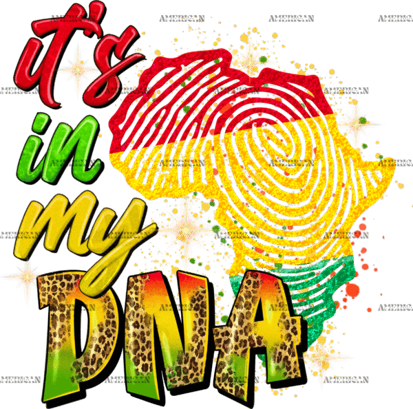 Its In My DNA Black DTF Transfer