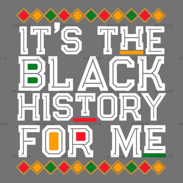 Its The Black History For Me-4 DTF Transfer