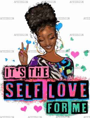 Its The Self Love For Me DTF Transfer