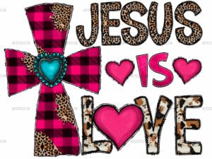 Jesus Is Love DTF Transfer