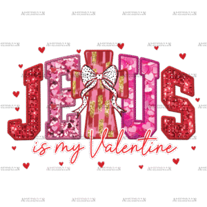 Jesus Is My Valentine-3 DTF Transfer