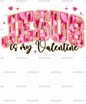 Jesus Is My Valentine-4 DTF Transfer
