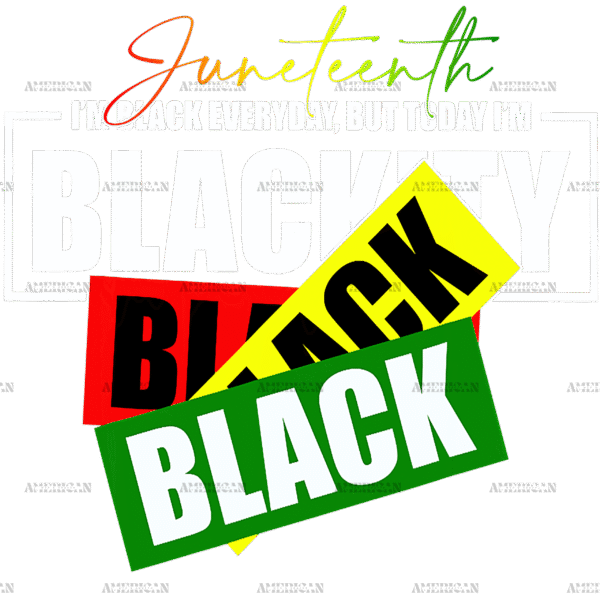 Juneteenth Blackity Black Black DTF Transfer