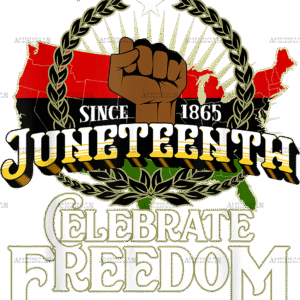 Juneteenth Celebrating Freedom DTF Transfer