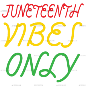 Juneteenth Good Vibes Only-5 DTF Transfer