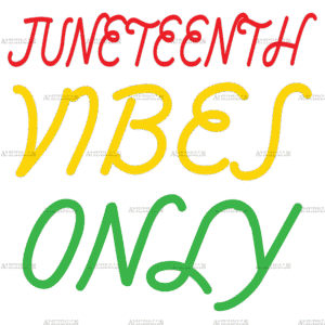 Juneteenth Good Vibes Only-5 DTF Transfer