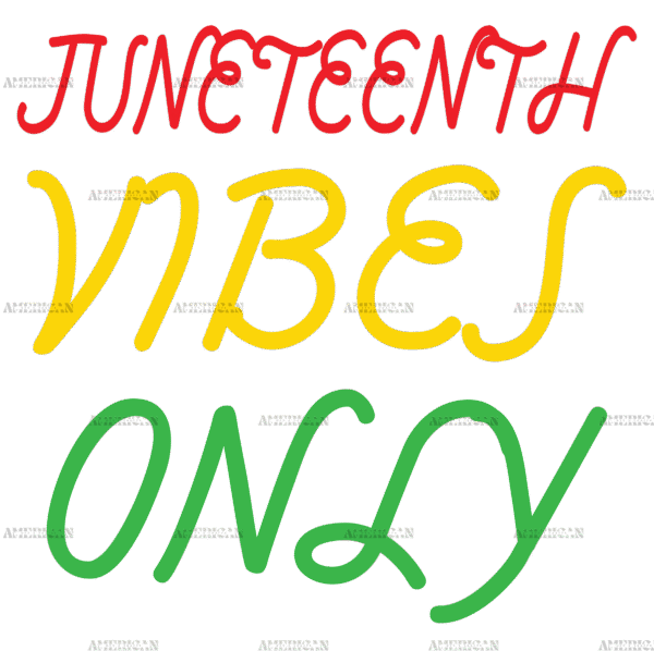 Juneteenth Good Vibes Only-5 DTF Transfer