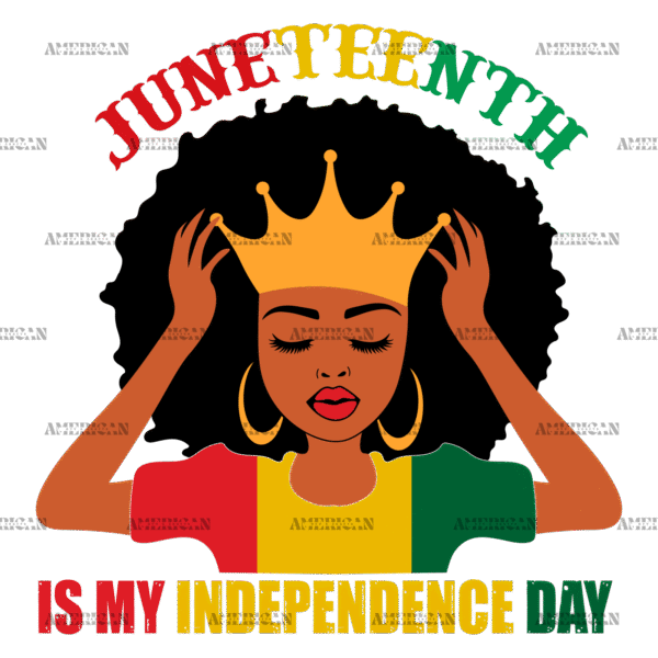 Juneteenth Is My Independence Day-3 DTF Transfer