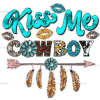 Kiss Me Cowboy DTF Transfer
