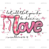 Let All That You Do Be Done In Love DTF Transfer