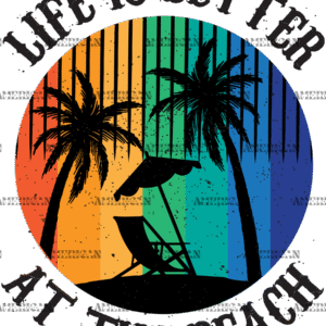 Life Is Better At The Beach DTF Transfer