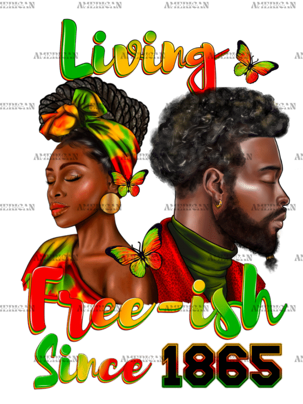 Living Free-ish Since 1865  DTF Transfer