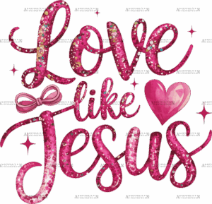 Love Like Jesus-1 DTF Transfer