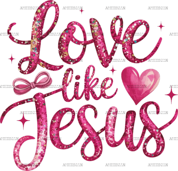 Love Like Jesus-1 DTF Transfer