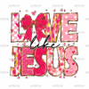 Love Like Jesus-2 DTF Transfer