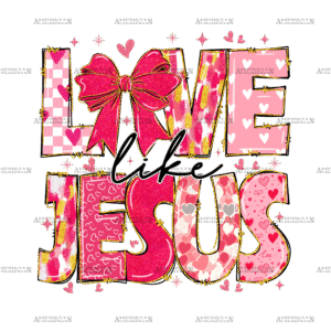 Love Like Jesus-2 DTF Transfer