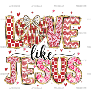 Love Like Jesus-3 DTF Transfer