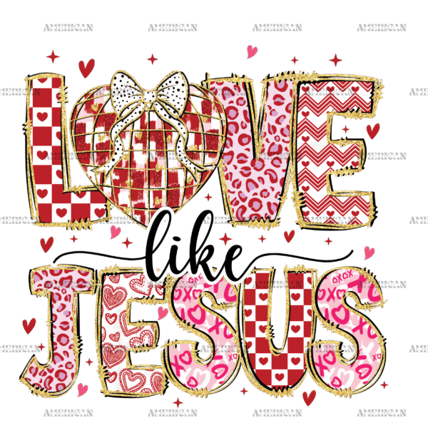 Love Like Jesus-3 DTF Transfer