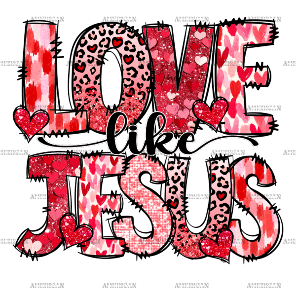 Love Like Jesus-6 DTF Transfer
