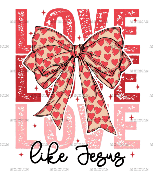 Love Like Jesus-7 DTF Transfer