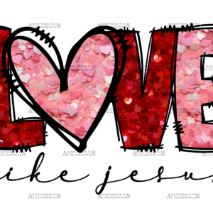 Love Like Jesus-8 DTF Transfer
