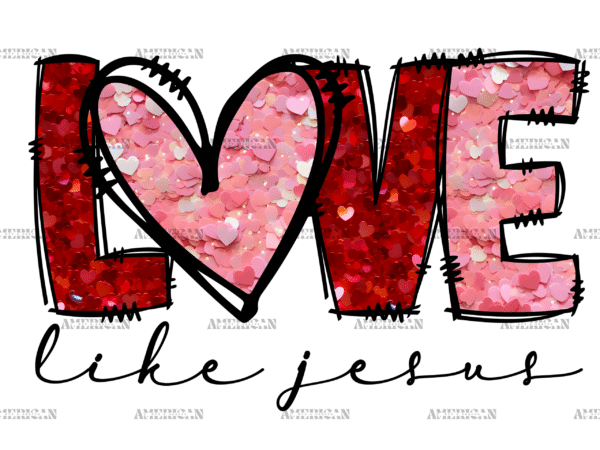 Love Like Jesus-8 DTF Transfer