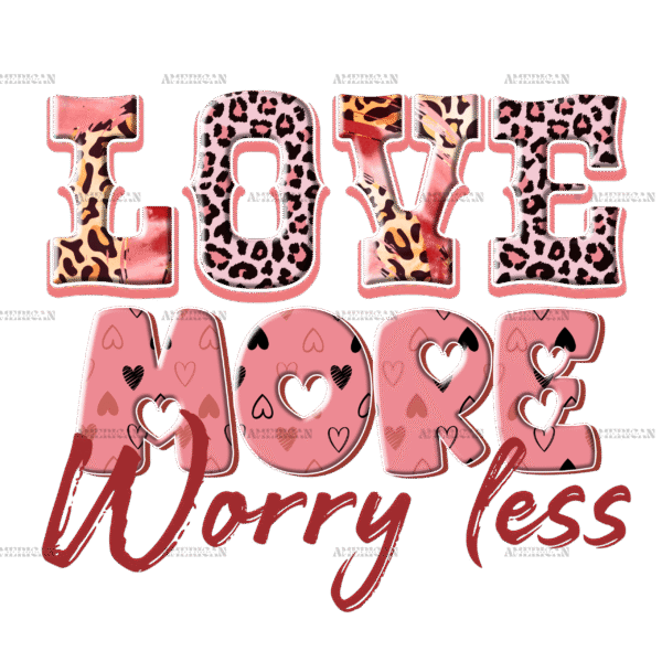 Love More Worry Less-2 DTF Transfer