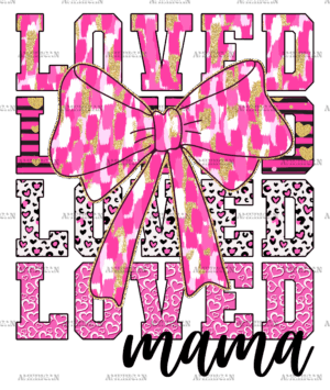 Loved Mama Bow DTF Transfer