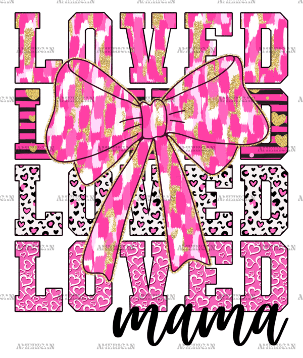 Loved Mama Bow DTF Transfer