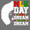 MLK Day His Dream Is My Dream-2 DTF Transfer