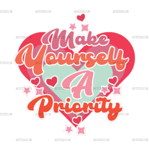 Make Yourself A Priority DTF Transfer