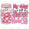 My Class Is Full Of Sweethearts DTF Transfer