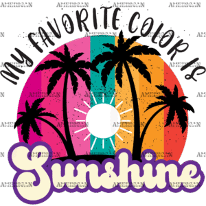 My Favorite Color Is Sunshine DTF Transfer