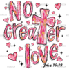 No Greater Love DTF Transfer