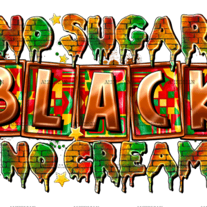 No Sugar Black No Cream DTF Transfer
